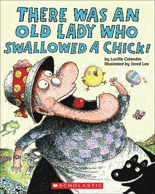 There Was an Old Lady Who Swallowed a Chick 1