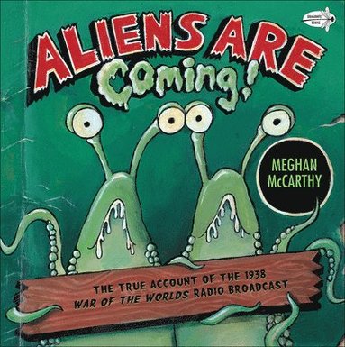 bokomslag Aliens Are Coming!: The True Account of the 1938 War of the Worlds Radio Broadcast