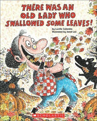 There Was an Old Lady Who Swallowed Some Leaves! 1