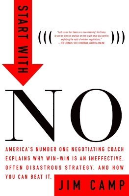 Jim Camp - Start with No: The Negotiating Tools That the Pros Don't Want You to Know, Inbunden