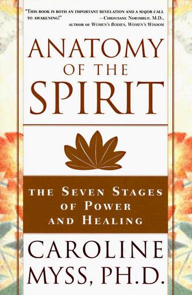 Caroline Myss - Anatomy of the Spirit, Häftad