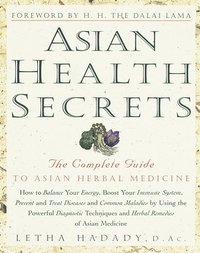 bokomslag Asian Health Secrets: The Complete Guide to Asian Herbal Medicine