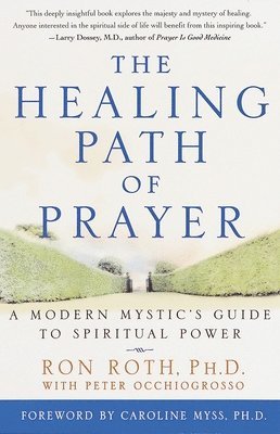 bokomslag The Healing Path of Prayer: A Modern Mystic's Guide to Spiritual Power