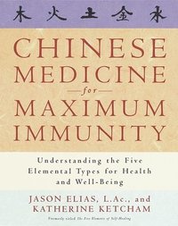 bokomslag Chinese Medicine for Maximum Immunity: Understanding the Five Elemental Types for Health and Well-Being