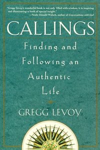 bokomslag Callings: Finding And Following An Authentic Life