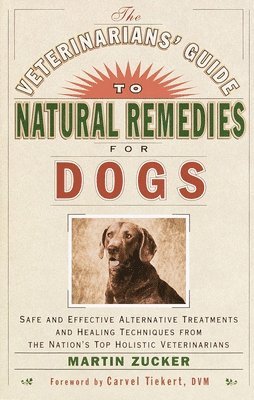 bokomslag The Veterinarians' Guide to Natural Remedies for Dogs