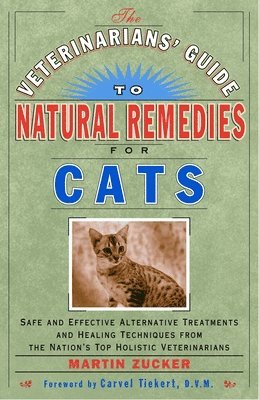 The Veterinarians' Guide to Natural Remedies for Cats 1