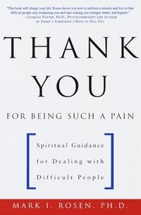 bokomslag Thank You for Being Such a Pain: Spiritual Guidance for Dealing with Difficult People