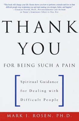 bokomslag Thank You for Being Such a Pain: Spiritual Guidance for Dealing with Difficult People