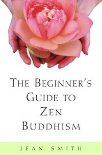 bokomslag The Beginner's Guide to Zen Buddhism