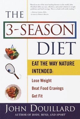 bokomslag The 3-Season Diet: Eat the Way Nature Intended to Lose Weight, Beat Food Cravings, Get Fit