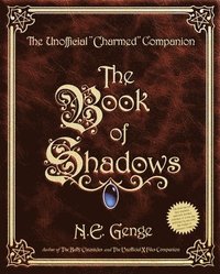 bokomslag The Book of Shadows: The Unofficial Charmed Companion