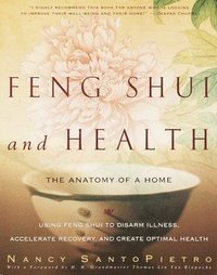 bokomslag Feng Shui and Health: The Anatomy of a Home