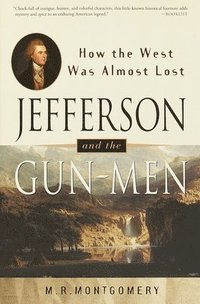 bokomslag Jefferson and the Gun-Men: How the West Was Almost Lost