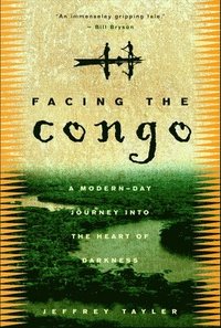 bokomslag Facing the Congo: A Modern-Day Journey Into the Heart of Darkness
