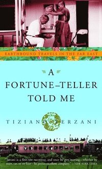 bokomslag A Fortune-Teller Told Me: Earthbound Travels in the Far East
