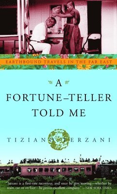 Tiziano Terzani - A Fortune-Teller Told Me: Earthbound Travels in the Far East, Häftad