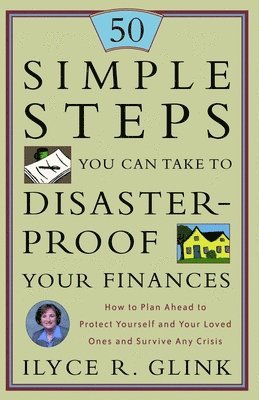 50 Simple Steps You Can Take to Disaster-Proof Your Finances 1