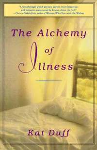 bokomslag The Alchemy of Illness