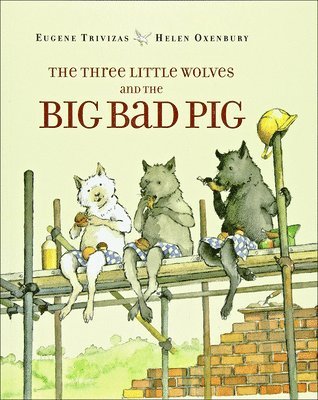 bokomslag The Three Little Wolves and the Big Bad Pig