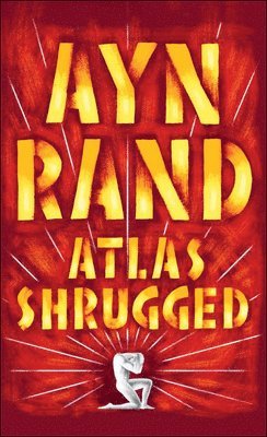 Ayn Rand - Atlas Shrugged, Inbunden