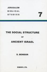 bokomslag The Social Structure of Ancient Israel: The Institution of the Family (Beit'ab) from the Settlement to the End of the Monarchy