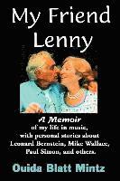 bokomslag My Friend Lenny: A Memoir of My Life in Music, with Personal Stories about Leonard Bernstein, Mike Wallace, Paul Simon, and Others