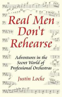 bokomslag Real Men Don't Rehearse