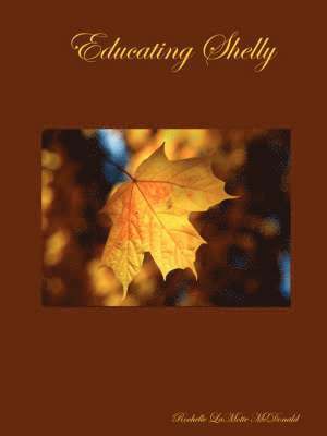 LaMotte McDonald, Rochelle, Rochelle Lamotte McDonald, Rochelle LaMotte McDonald - Educating Shelly, Häftad
