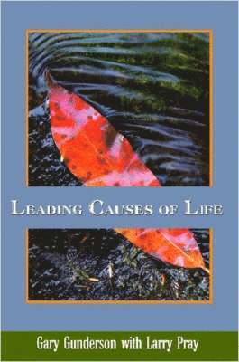 Gary, Gunderson, Larry, Pray, Gary Gunderson, Larry Pray - Leading Causes of Life, Häftad
