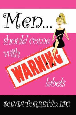 Men Should Come With Warning Labels 1