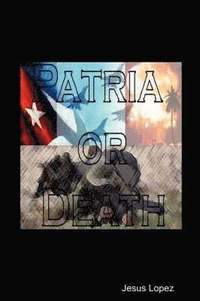 bokomslag Patria or Death