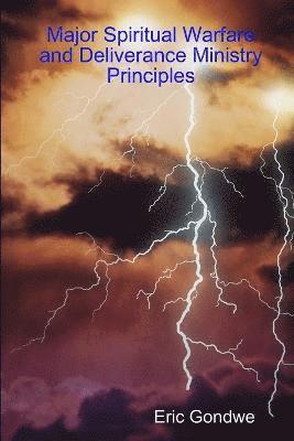 Major Spiritual Warfare and Deliverance Ministry Principles 1