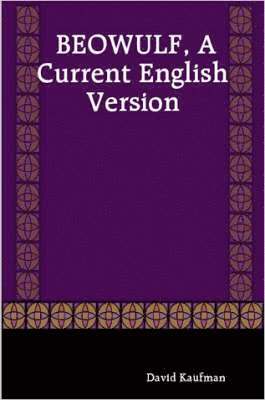 BEOWULF, A Current English Version