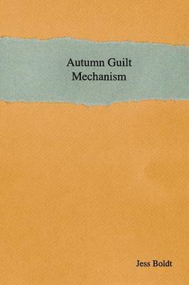 Jess Boldt - Autumn Guilt Mechanism, Häftad