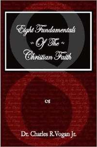 bokomslag Eight Fundamentals of the Christian Faith