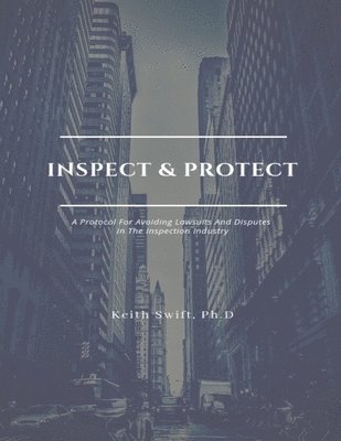 Ph D Keith Swift - Inspect and Protect, Häftad