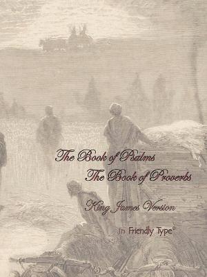 David, Solomon - Book of Psalms & The Book of Proverbs in Friendly Type(R), Häftad