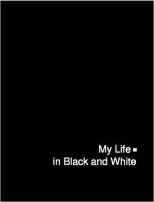 My Life in Black and White 1