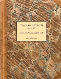 bokomslag Tennessee Travels 1844-1847, Journal of Amos Hitchcock