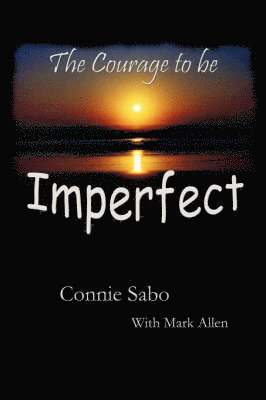 bokomslag Courage to be Imperfect