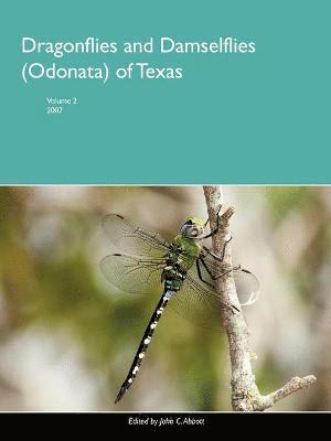 John Abbott - Dragonflies and Damselflies (Odonata) of Texas, Volume 2, Häftad