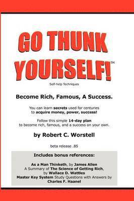 bokomslag Go Thunk Yourself!(TM) - Become Rich, Famous, A Success