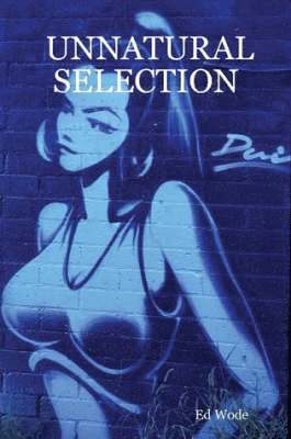 Unnatural Selection