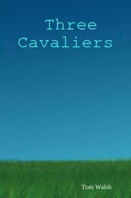 Tom Walsh - Three Cavaliers, Häftad