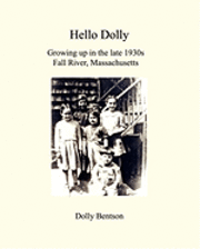Hello Dolly: Growing Up In The Late 1930S In Fall River, Massachusetts