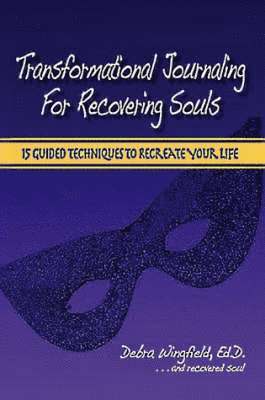Ed.D. Debra Wingfield, Ed D. Debra Wingfield - Transformational Journaling for Recovering Souls, Häftad