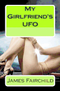 bokomslag My Girlfriend's UFO