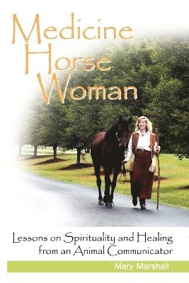 Mary Marshall - Medicine Horse Woman, Häftad