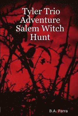 B.A. Parra - Tyler Trio Adventure Salem Witch Hunt, Häftad
